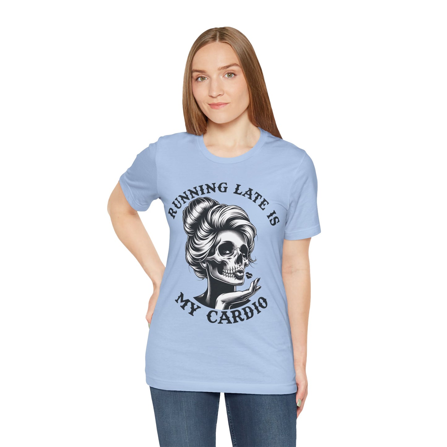 Running Late Is My Cardio T-Shirt, Mom, Funny, Mama T-Shirt