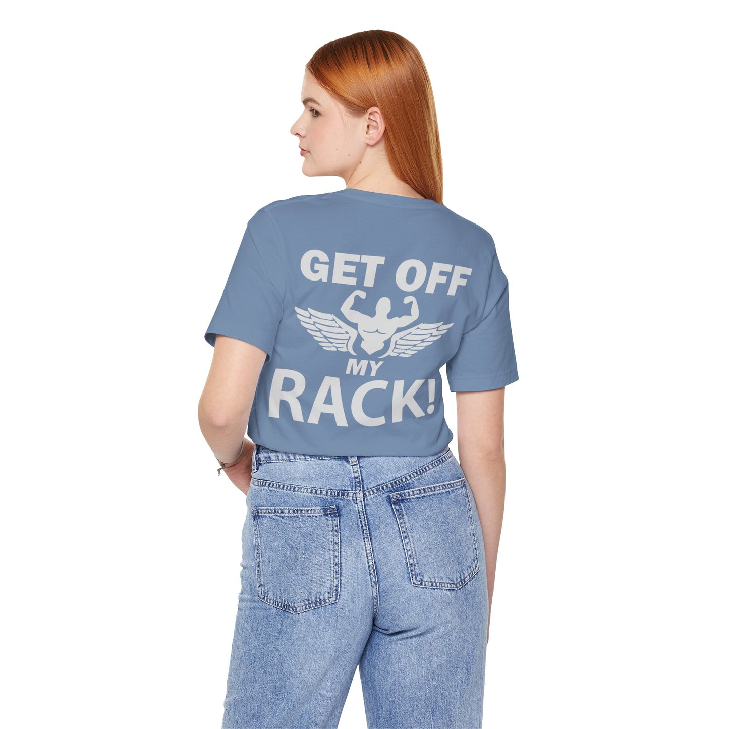 Get Off My Rack Gym T-Shirt, Print On Back T-Shirt, Gym T-Shirt, Workout, Fitness T-Shirt, II