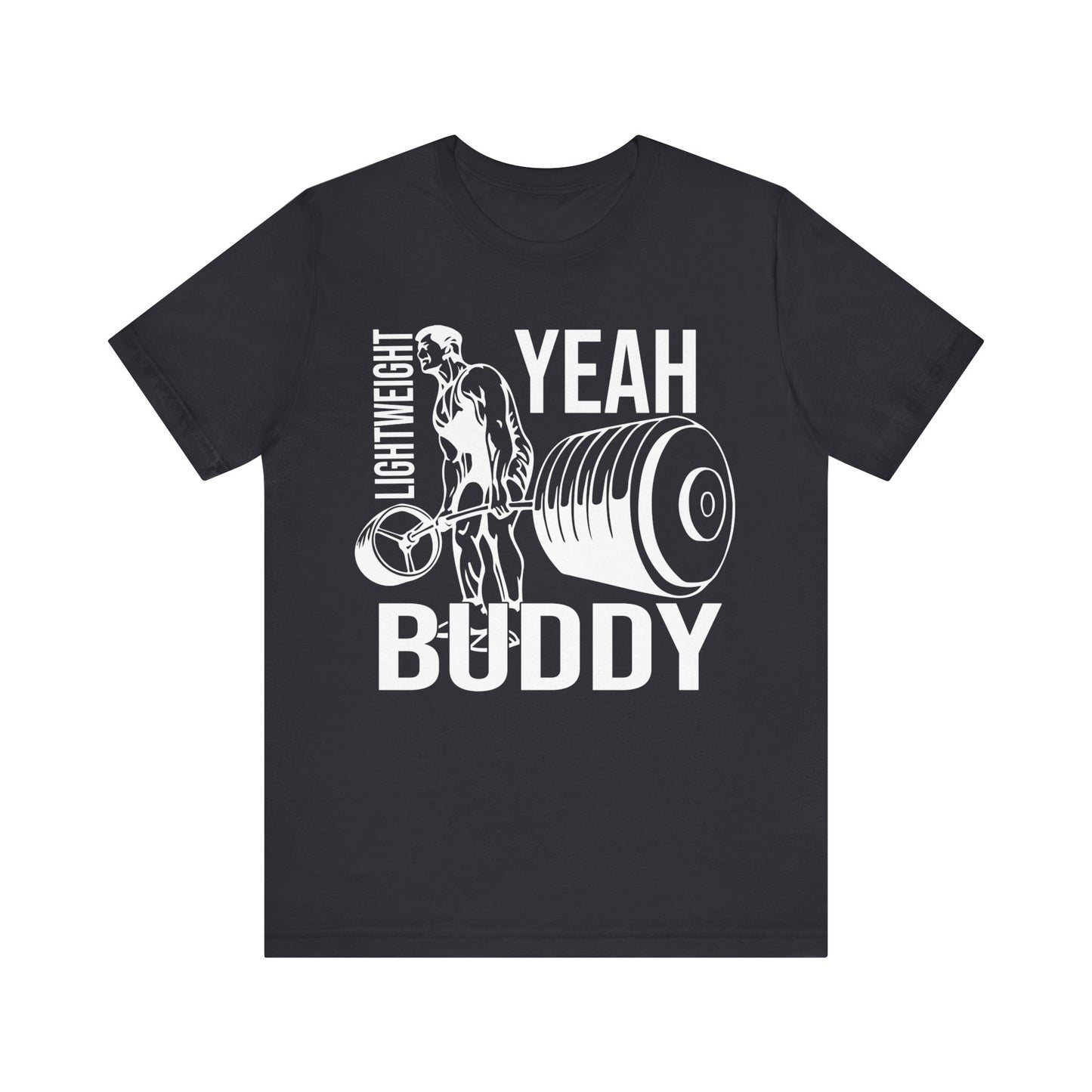 Lightweight Yeah Buddy T-Shirt, Gym Workout Fitness T-Shirt