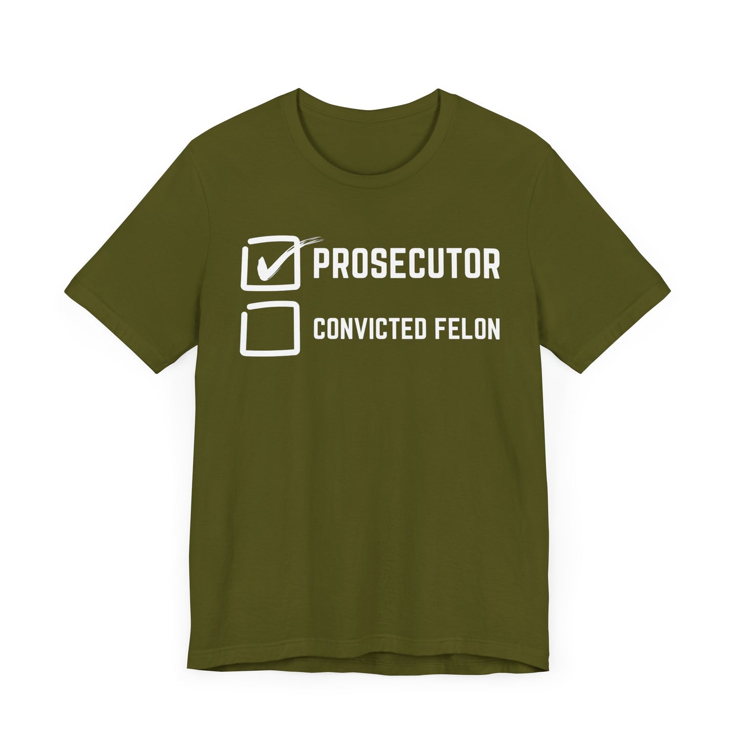 Prosecutor Convicted Felon T-Shirt, Politics, Vote, Election, Democrat