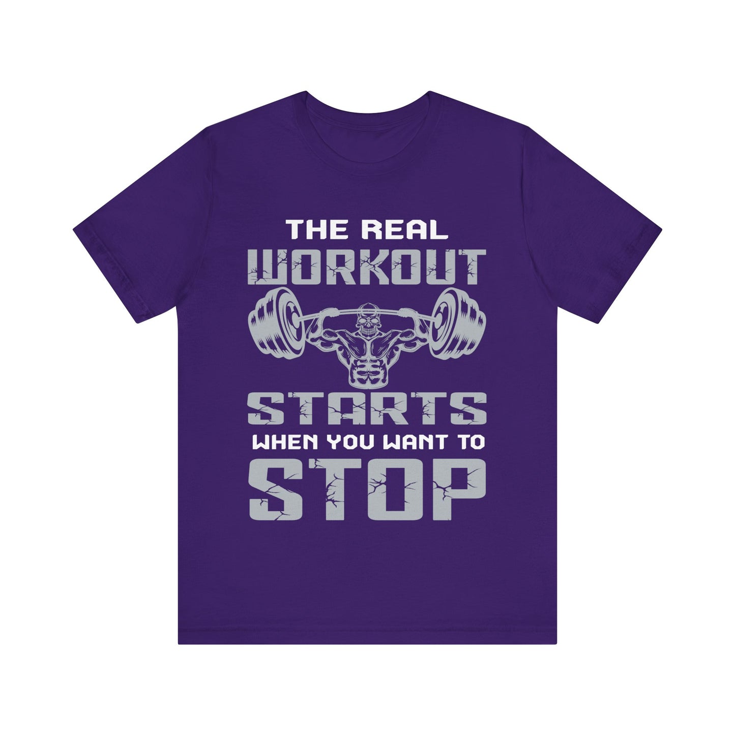 The Real Workout Start When You Want To Stop T-Shirt, Gym Workout Fitness T-Shirt