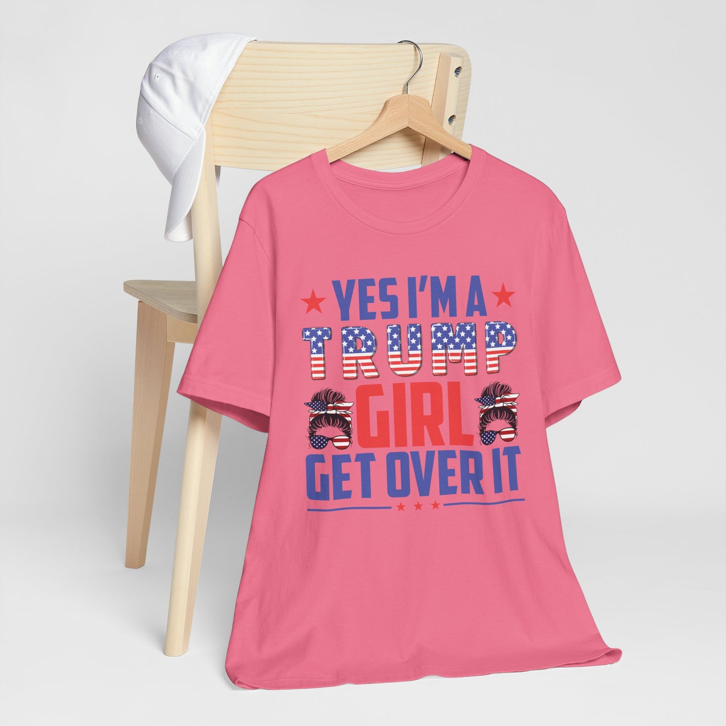 Yes I'm a Trump Girl Get Over It T-Shirt, Politics, Vote, Election, Republican