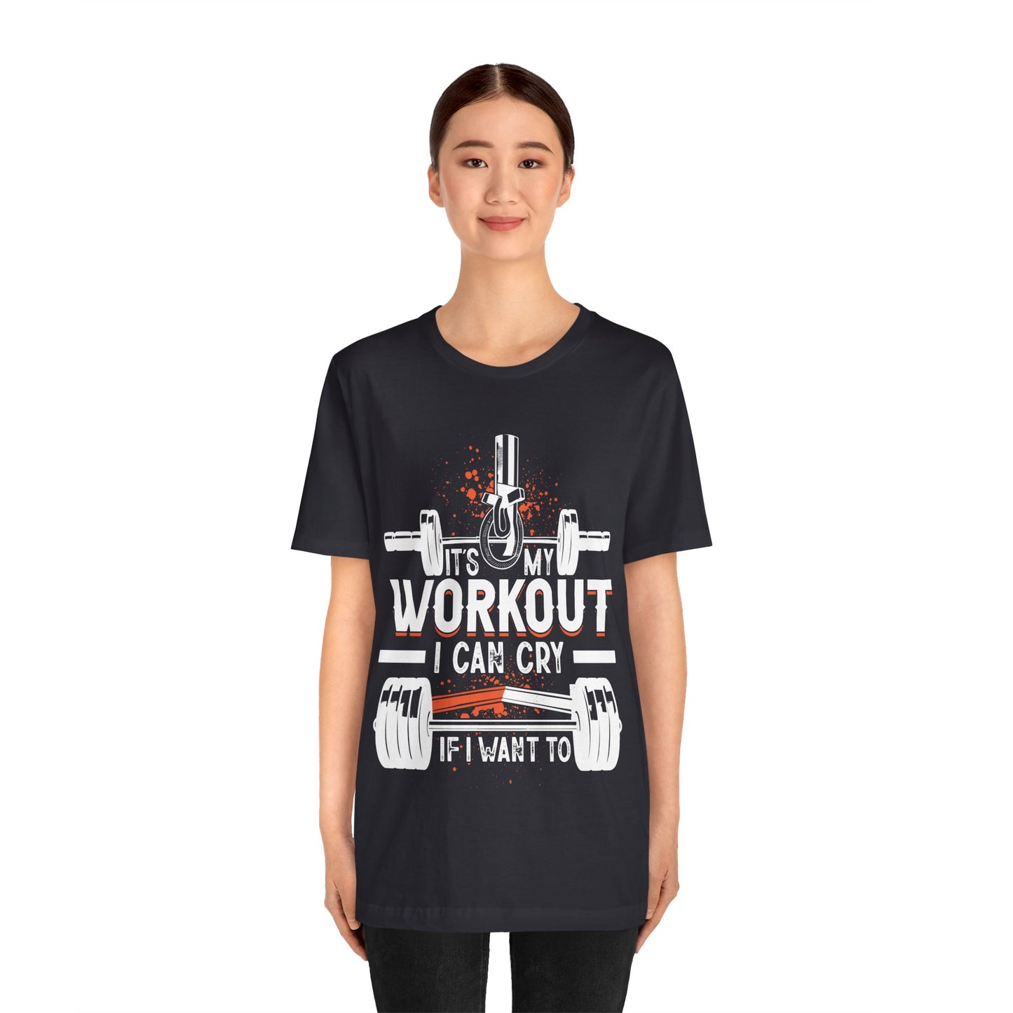 It's My Workout I Can Cry If I Want To T-Shirt, Gym Workout Fitness T-Shirt