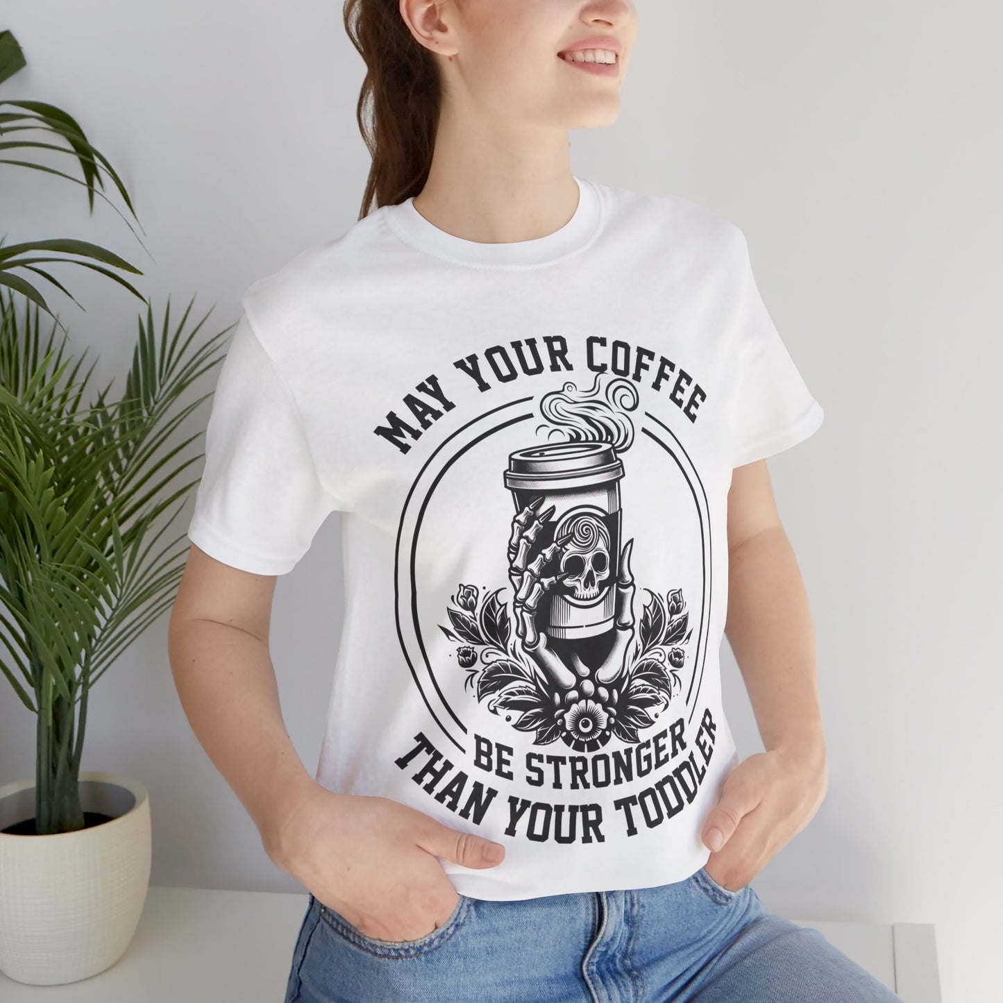 May Your Coffee Be Stronger Than Your Toddler T-Shirt, Mom, Funny, Mama T-Shirt