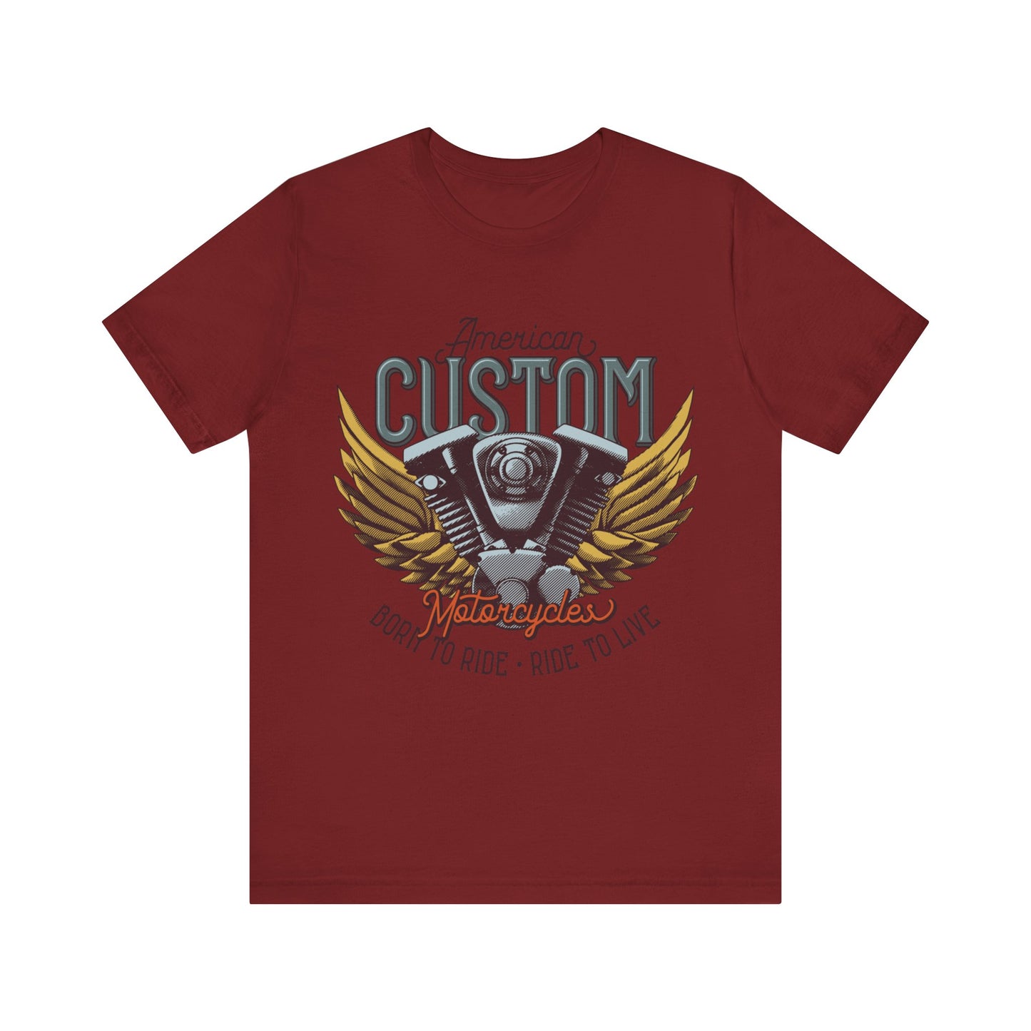 American Custom Motorcycle Born to Ride, Ride to Live T-Shirt