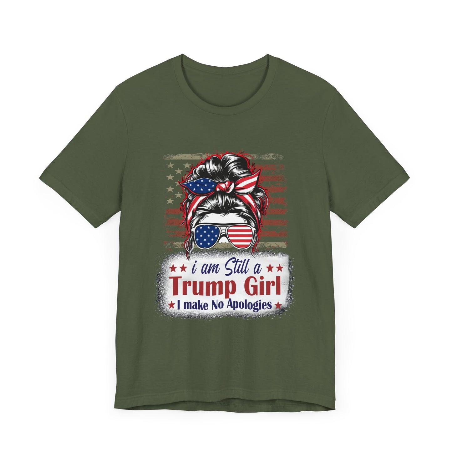 I'm Still A Trump Girl I Make No Apologies T-Shirt, Politics, Vote, Election, Republican
