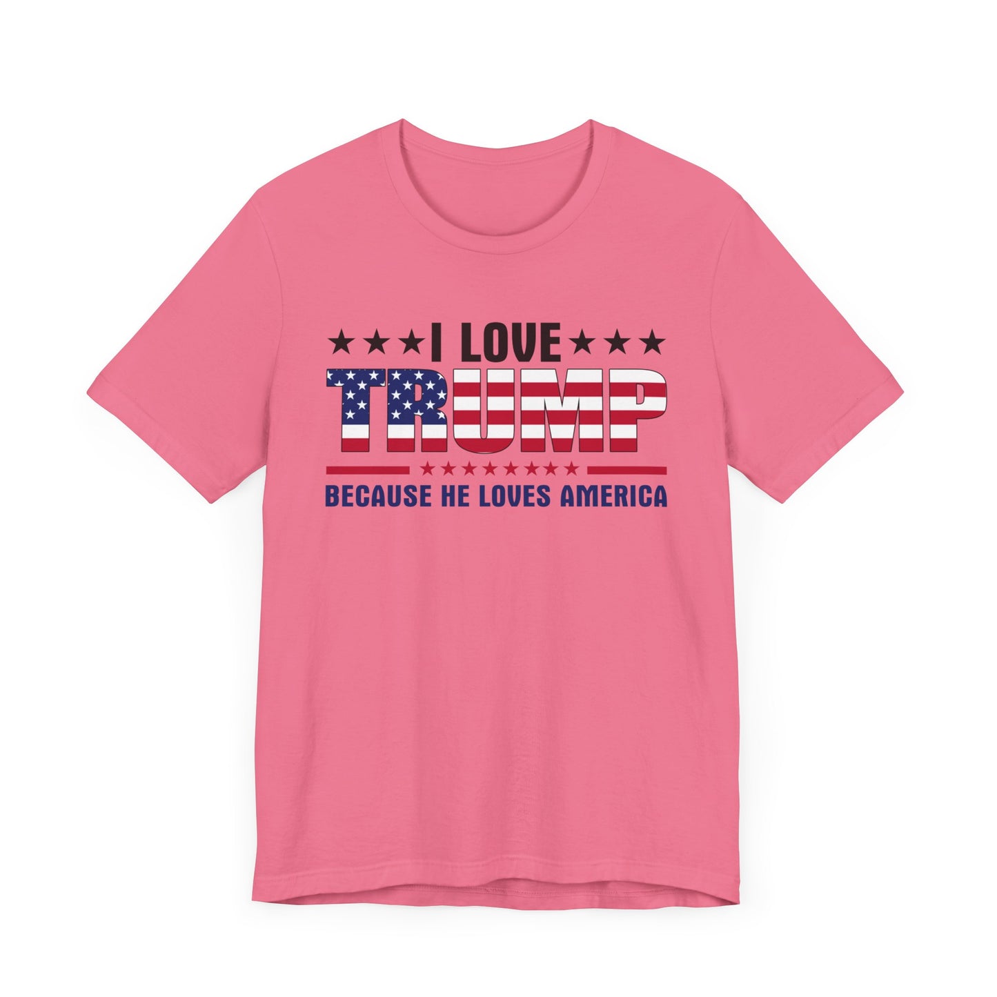 I Love Trump Because He Loves America T-Shirt, Politics, Vote, Election, Republican