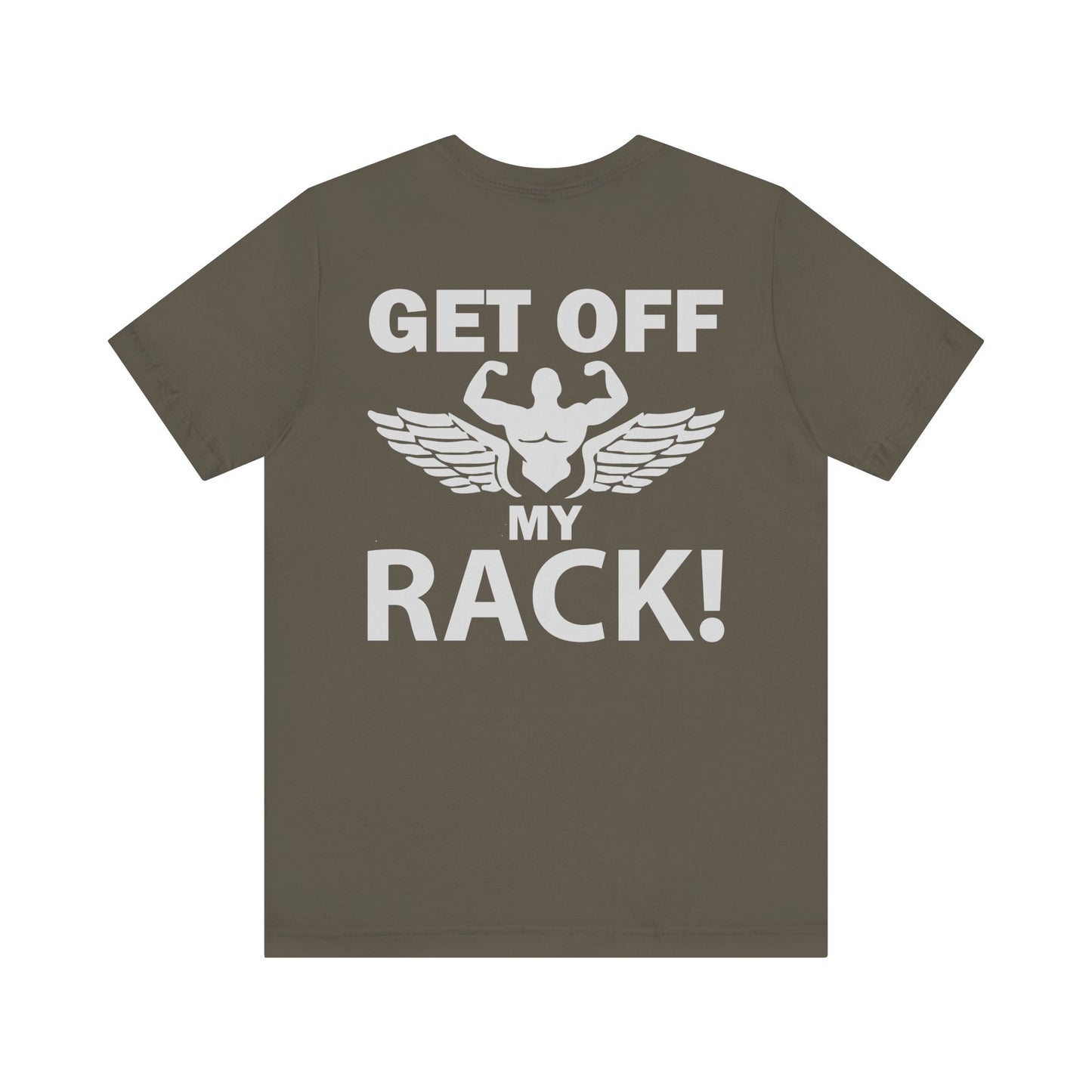 Get Off My Rack Gym T-Shirt, Print On Back T-Shirt, Gym T-Shirt, Workout, Fitness T-Shirt, II