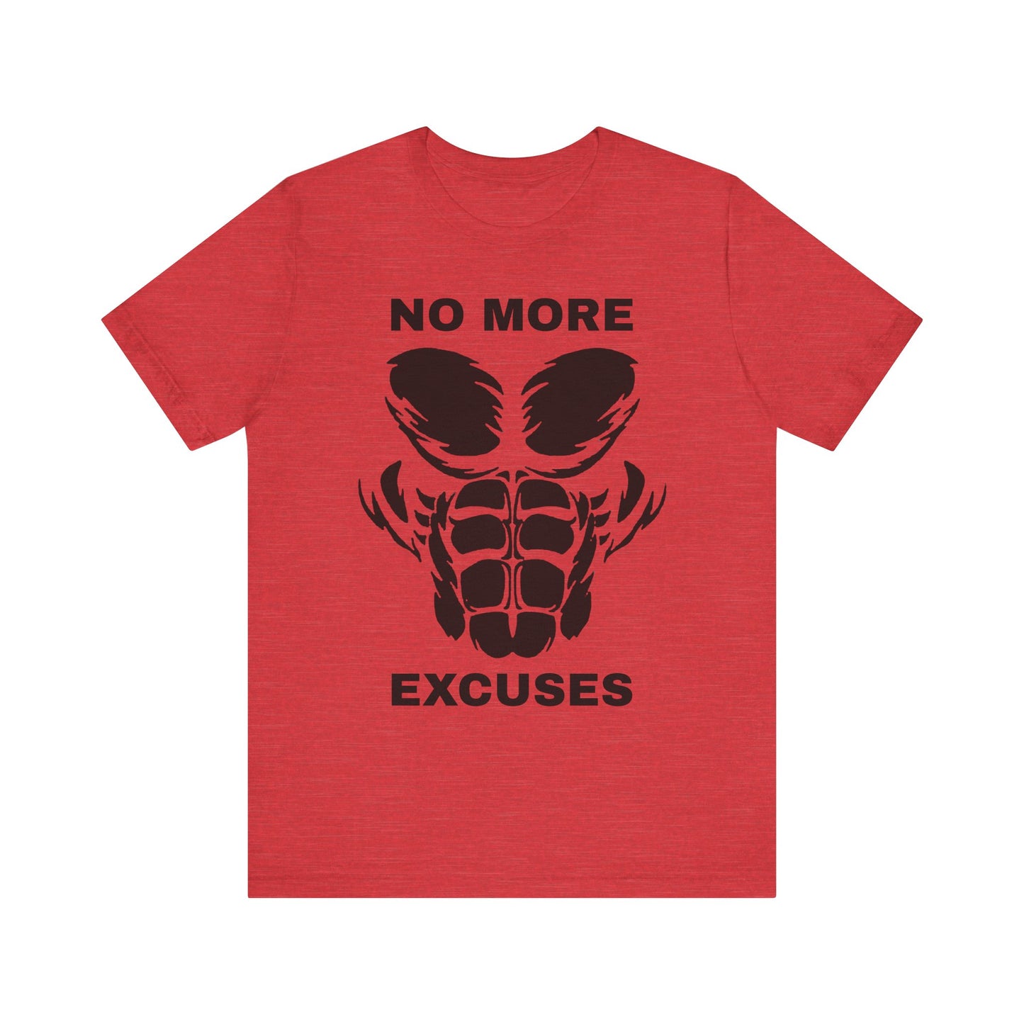 No More Excuses, Gym, Fitness, Fitness T-Shirt, Gym T-Shirt, Workout T-Shirt