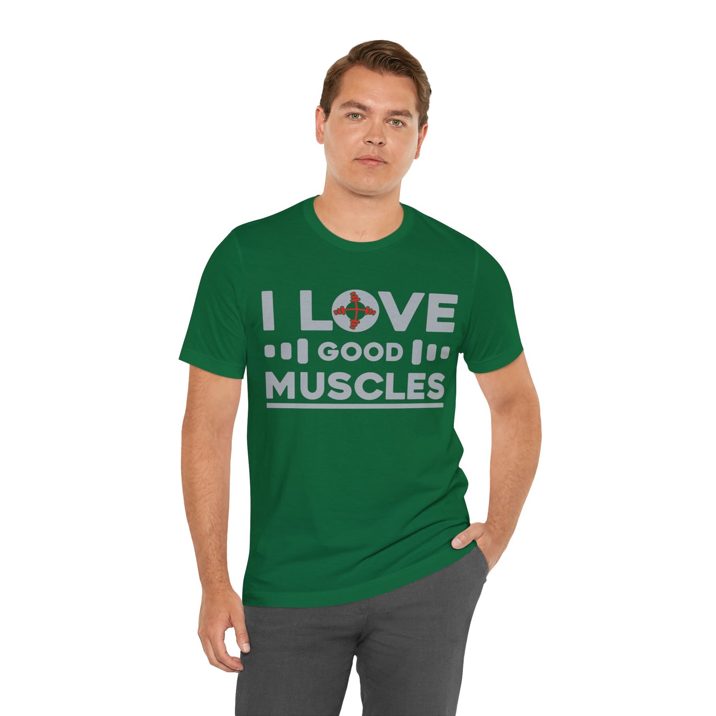 I Love Good Muscles T-Shirt, Gym Workout Fitness T-Shirt