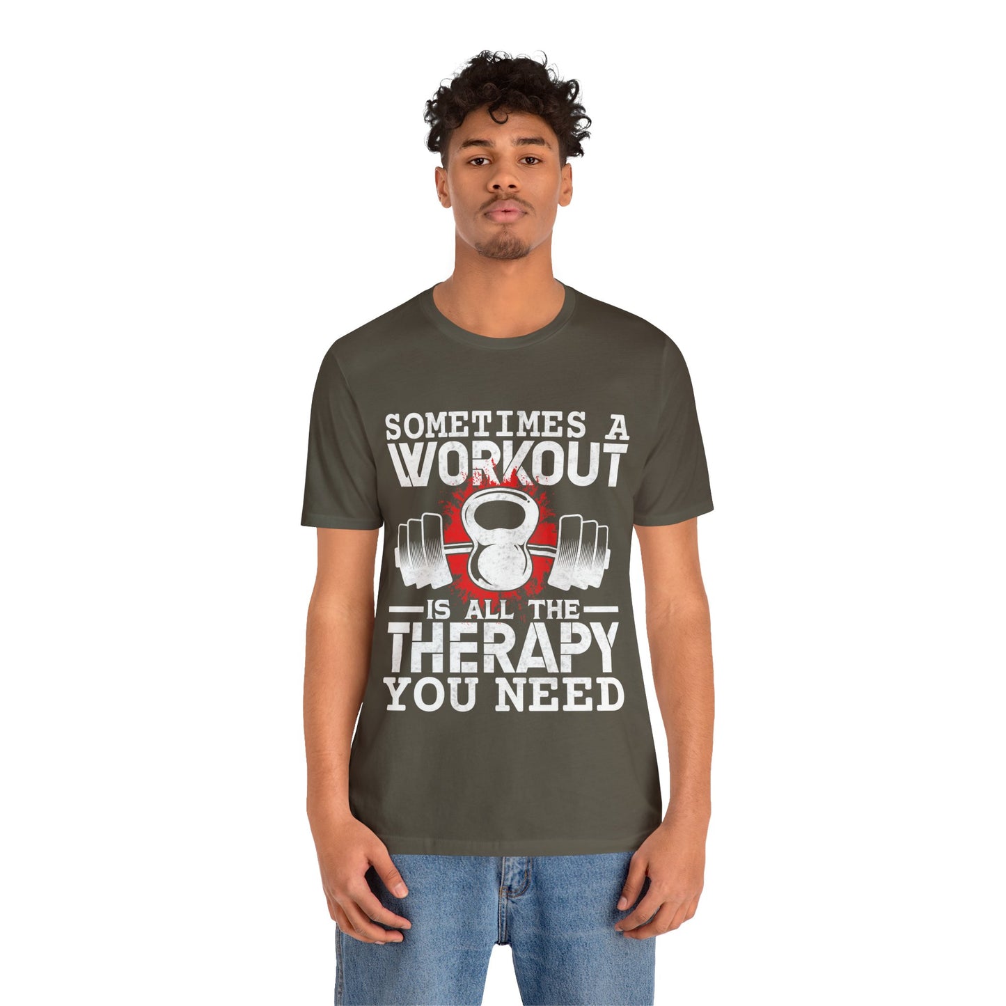 Sometimes A Workout Is All The Therapy You Need T-Shirt, Gym Workout Fitness T-Shirt