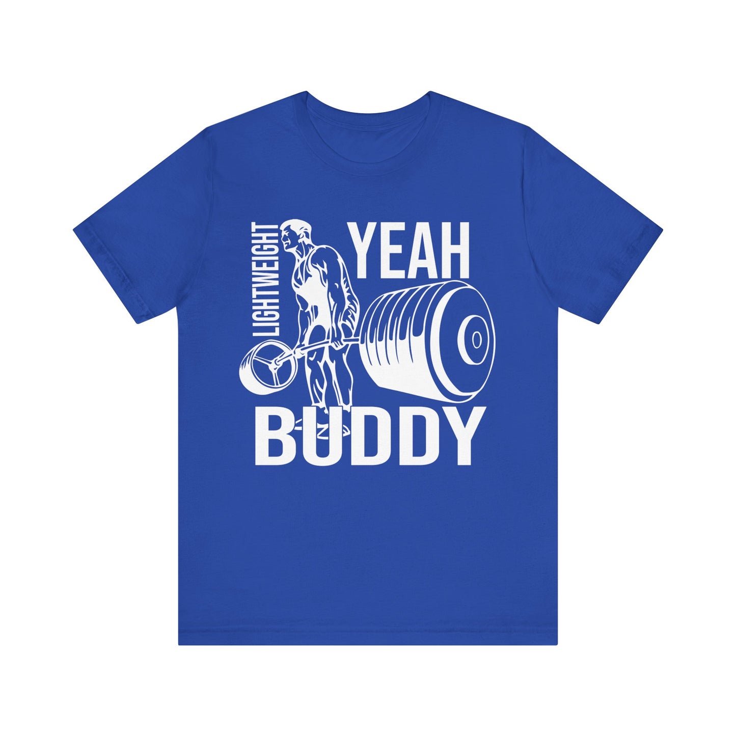 Lightweight Yeah Buddy T-Shirt, Gym Workout Fitness T-Shirt