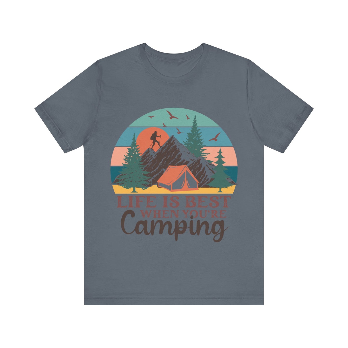 Life is best when your Camping T-Shirt, Camping, Outdoors T-Shirt