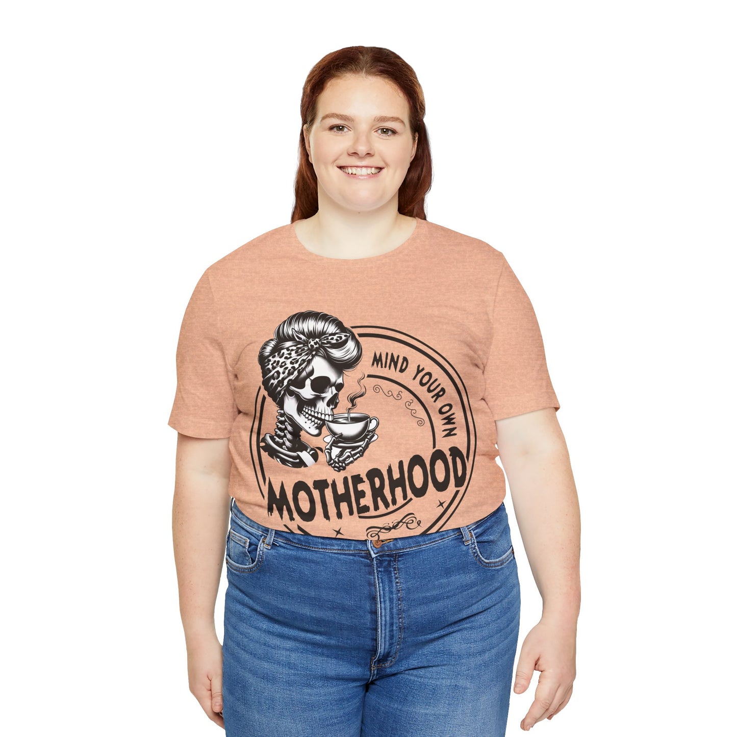 Mind Your Own Motherhood T-Shirt, Mom, Funny, Mama T-Shirt