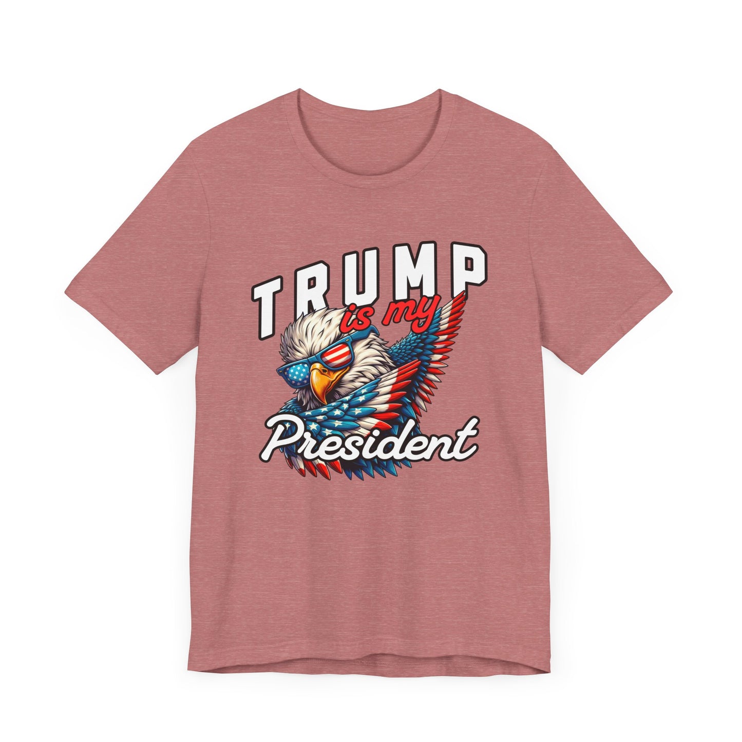 Trump Is My President T-Shirt, Politics, Vote, Election, Republican