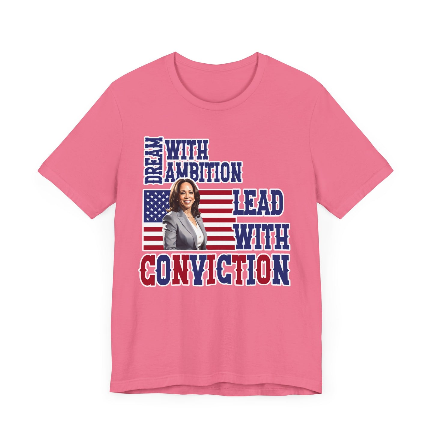 Harris Dream With Ambition, Lead With Conviction T-Shirt, Politics, Vote, Election, Democrat