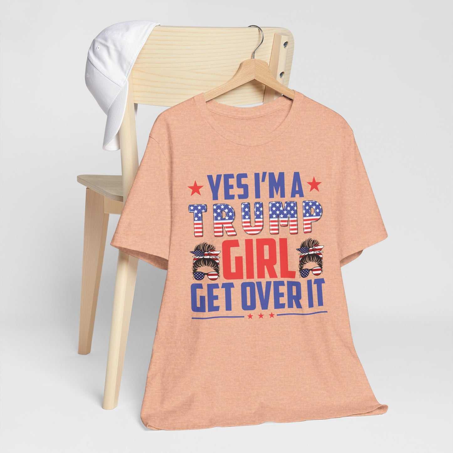 Yes I'm a Trump Girl Get Over It T-Shirt, Politics, Vote, Election, Republican
