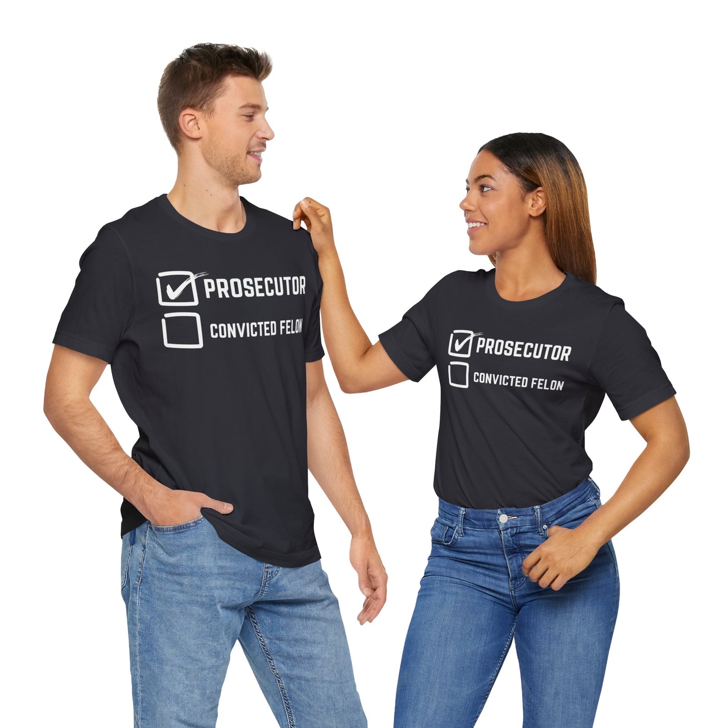 Prosecutor Convicted Felon T-Shirt, Politics, Vote, Election, Democrat
