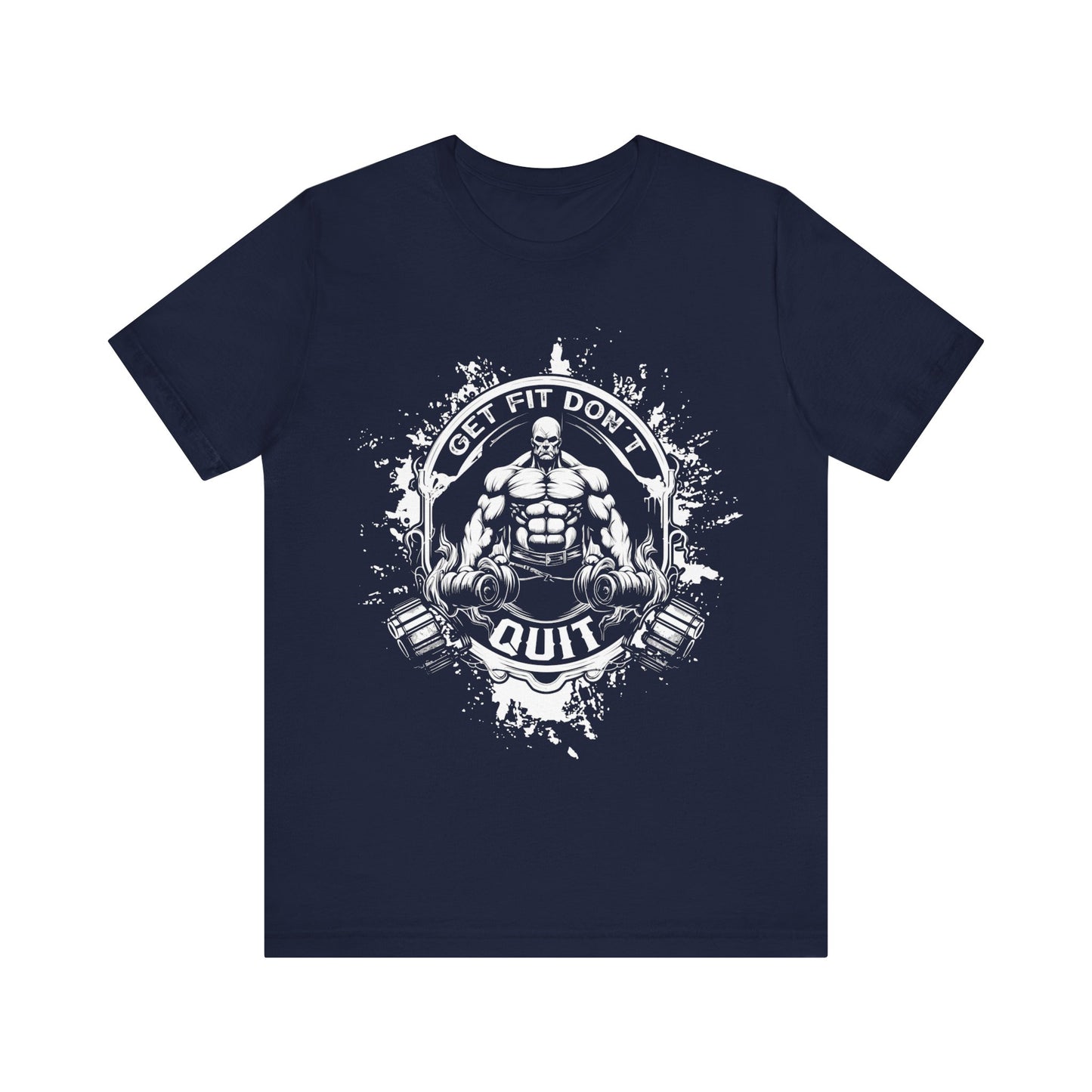 Get Fit Don't Quit T-Shirt, Gym Workout Fitness T-Shirt
