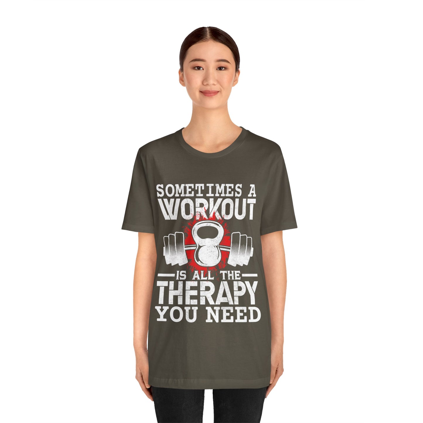 Sometimes A Workout Is All The Therapy You Need T-Shirt, Gym Workout Fitness T-Shirt