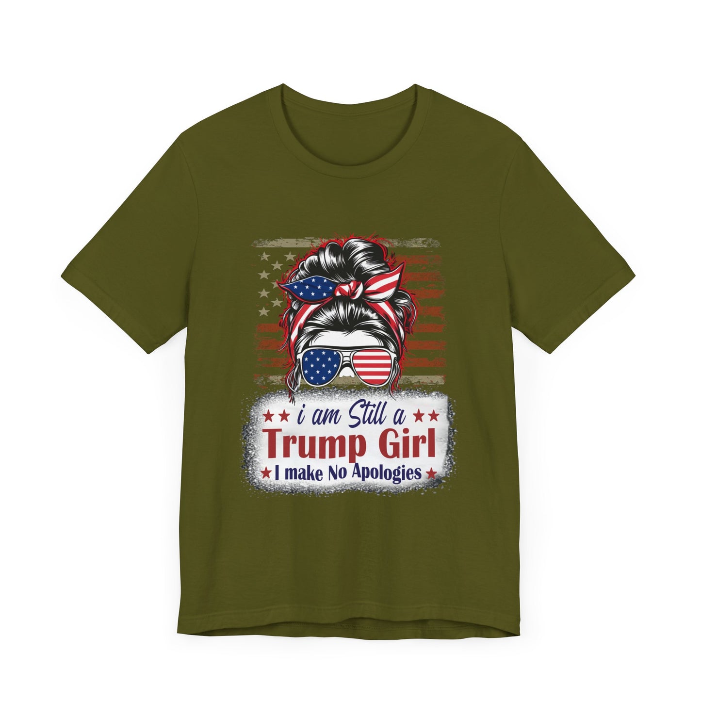 I'm Still A Trump Girl I Make No Apologies T-Shirt, Politics, Vote, Election, Republican