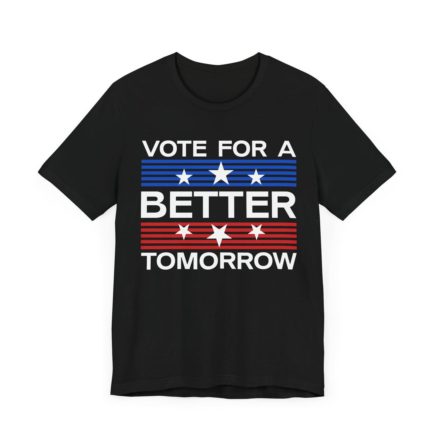 Vote For A Better Tomorrow T-Shirt, Politics, Vote, Election, Democrat, Republican