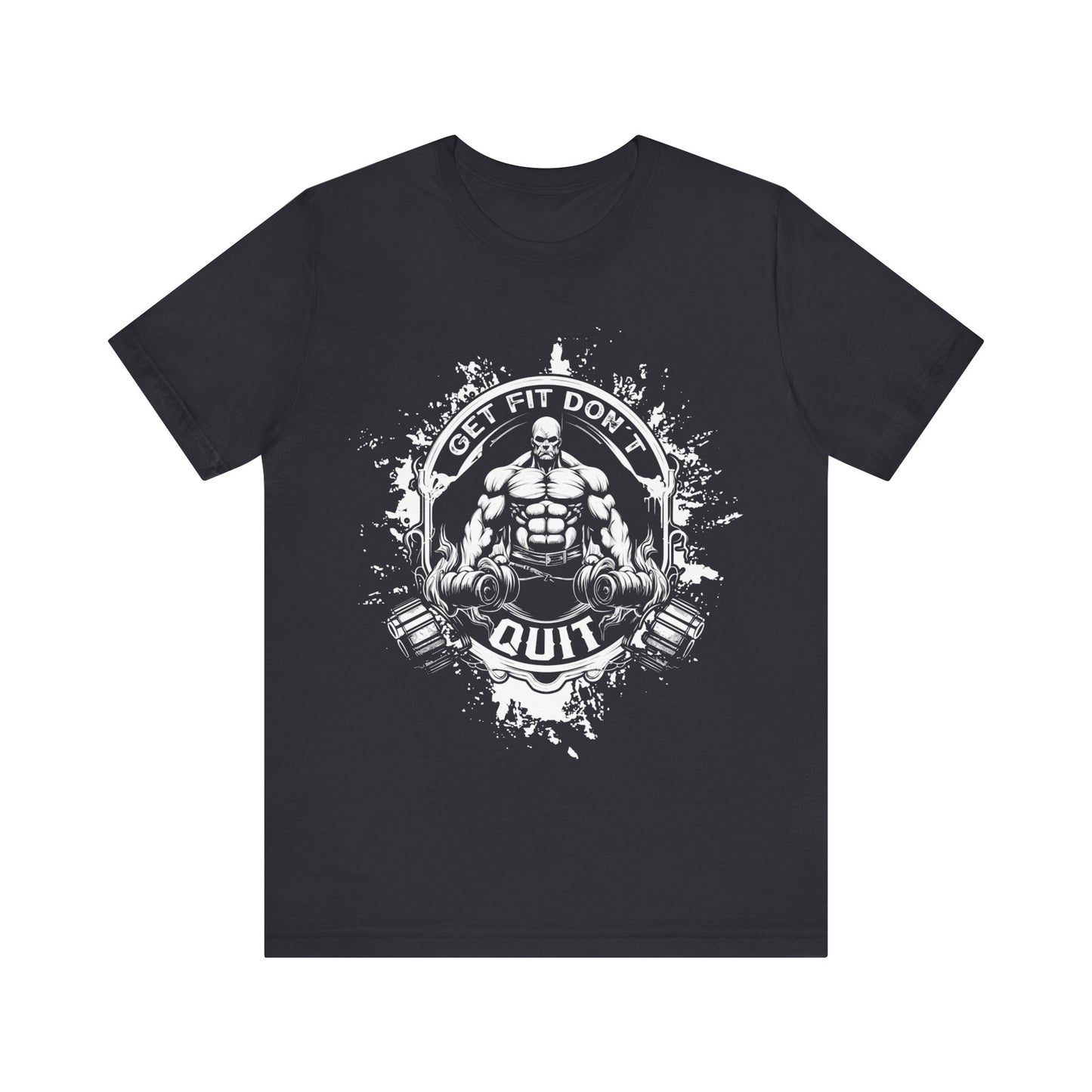 Get Fit Don't Quit T-Shirt, Gym Workout Fitness T-Shirt