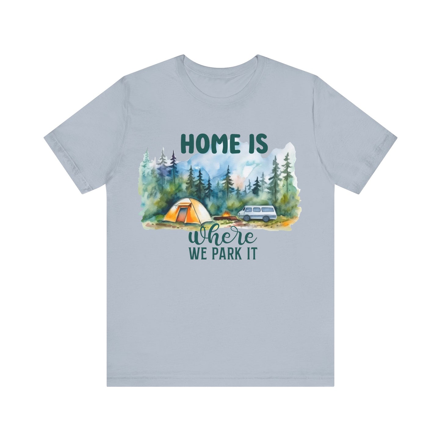 Home Is Were We Park It T-Shirt, Camping, Outdoors T-Shirt