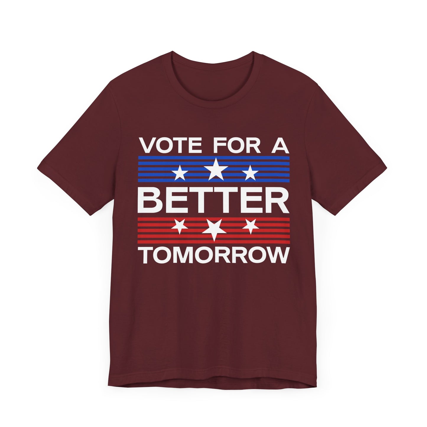Vote For A Better Tomorrow T-Shirt, Politics, Vote, Election, Democrat, Republican