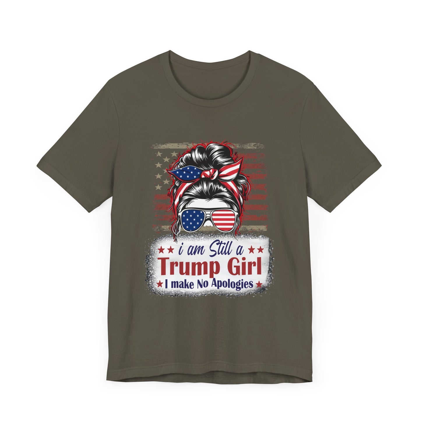 I'm Still A Trump Girl I Make No Apologies T-Shirt, Politics, Vote, Election, Republican