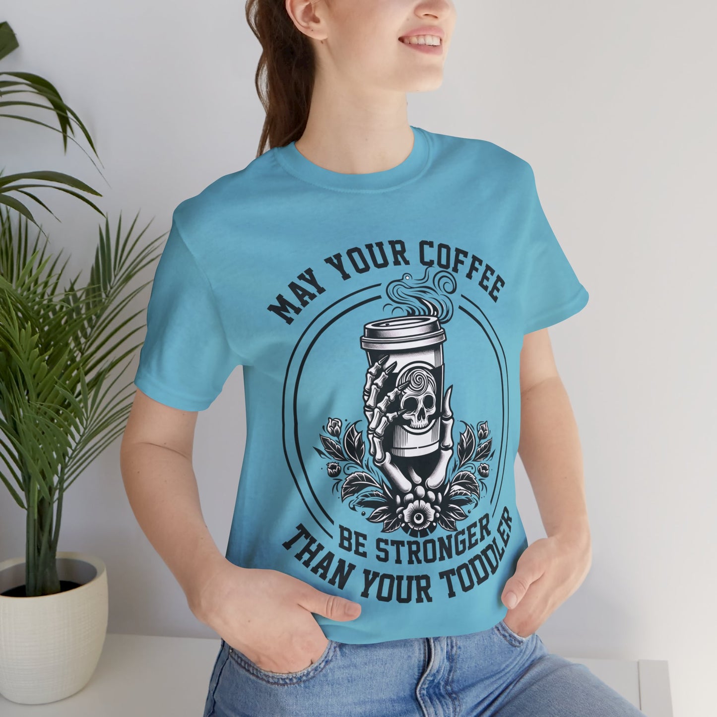 May Your Coffee Be Stronger Than Your Toddler T-Shirt, Mom, Funny, Mama T-Shirt