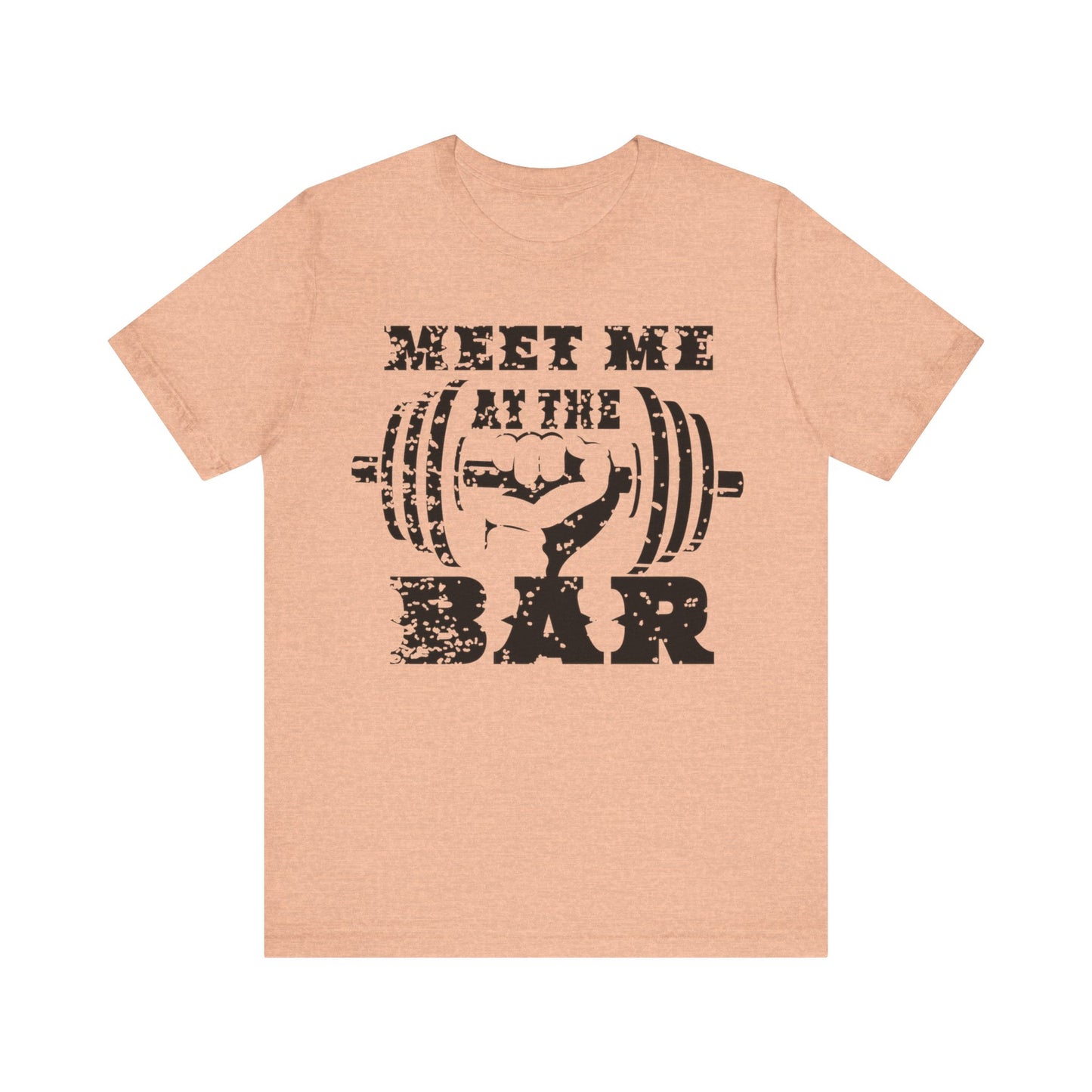 Meet me at the Bar T-Shirt, Gym Workout Fitness T-Shirt