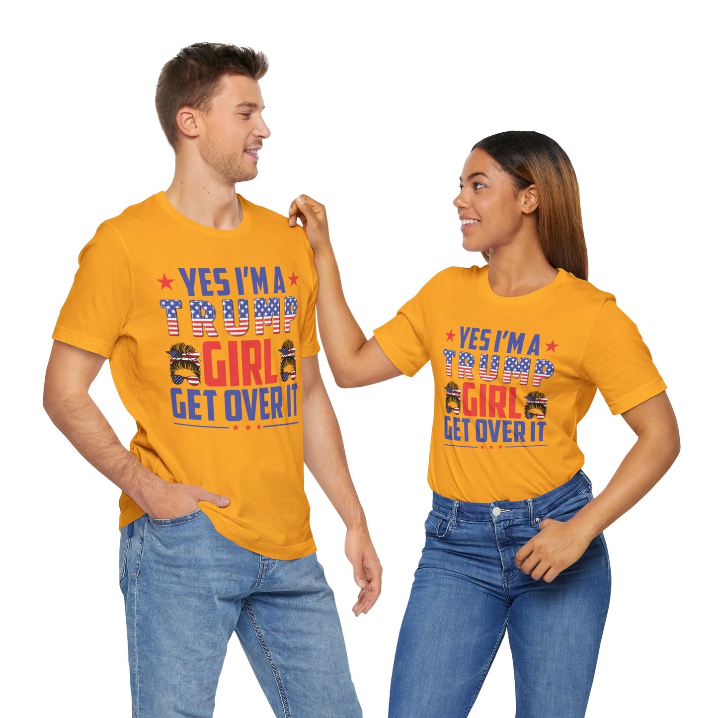 Yes I'm a Trump Girl Get Over It T-Shirt, Politics, Vote, Election, Republican
