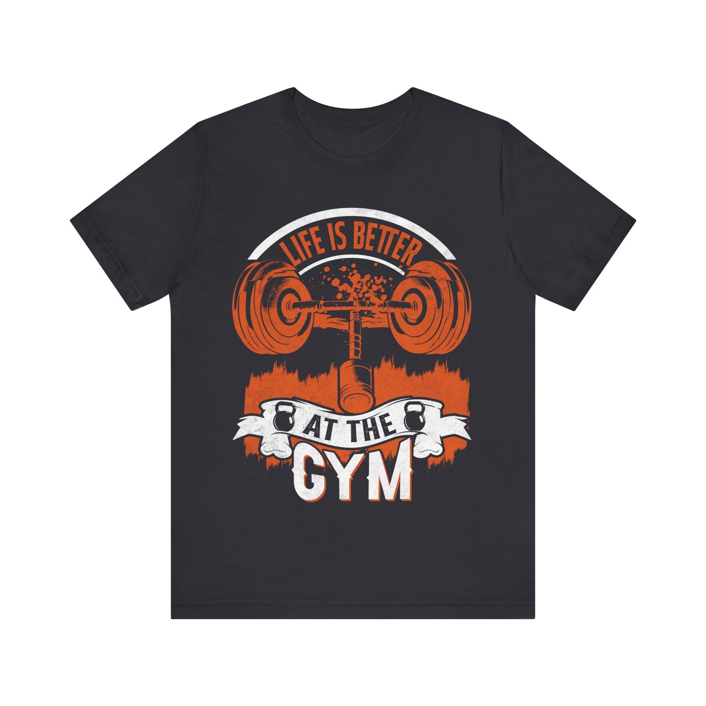 Life is Better at the Gym T-Shirt, Gym Workout Fitness T-Shirt
