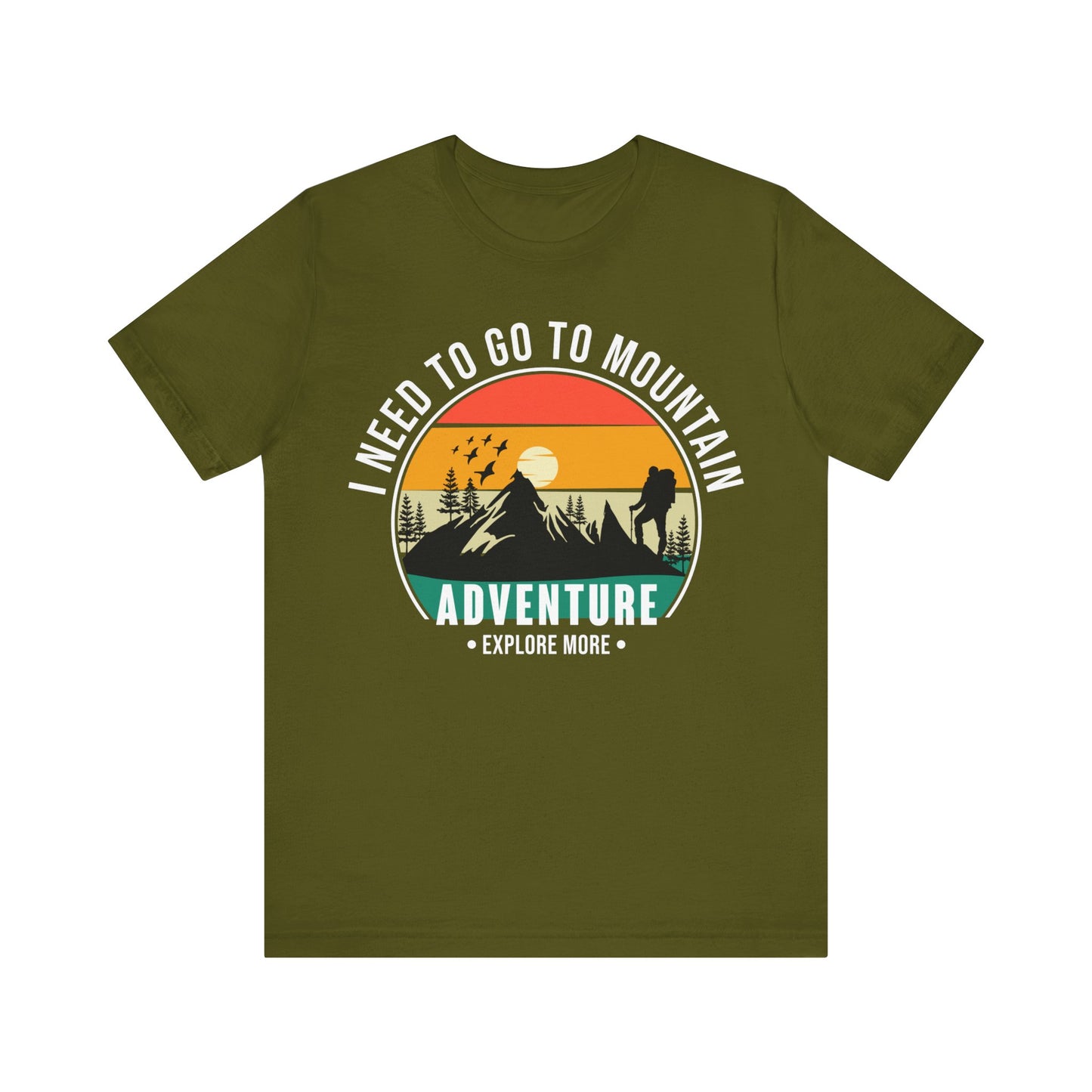 I Need To Go To The Mountain Adventure T-Shirt, Adventure, Hiking T-Shirt