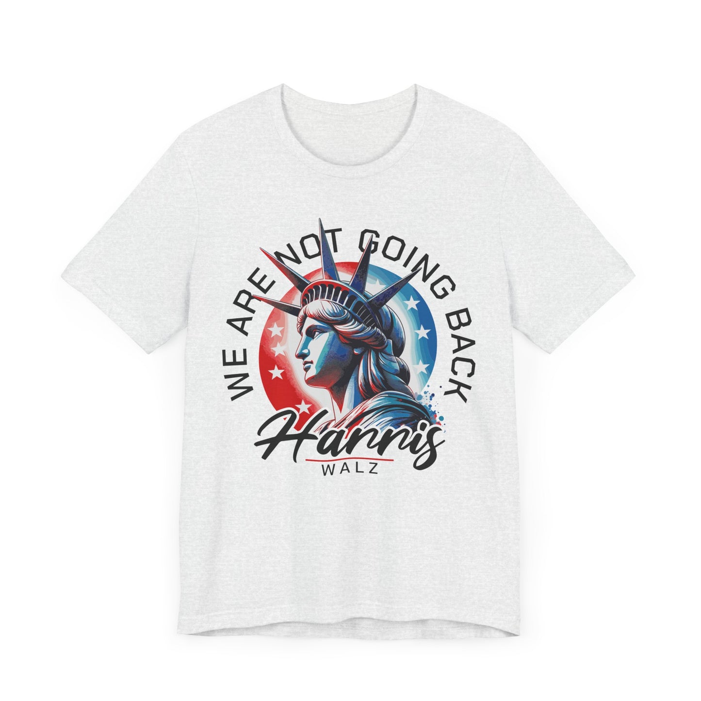 Harris Walz, We Are Not Going Back T-Shirt, Politics, Vote, Election, Democrat