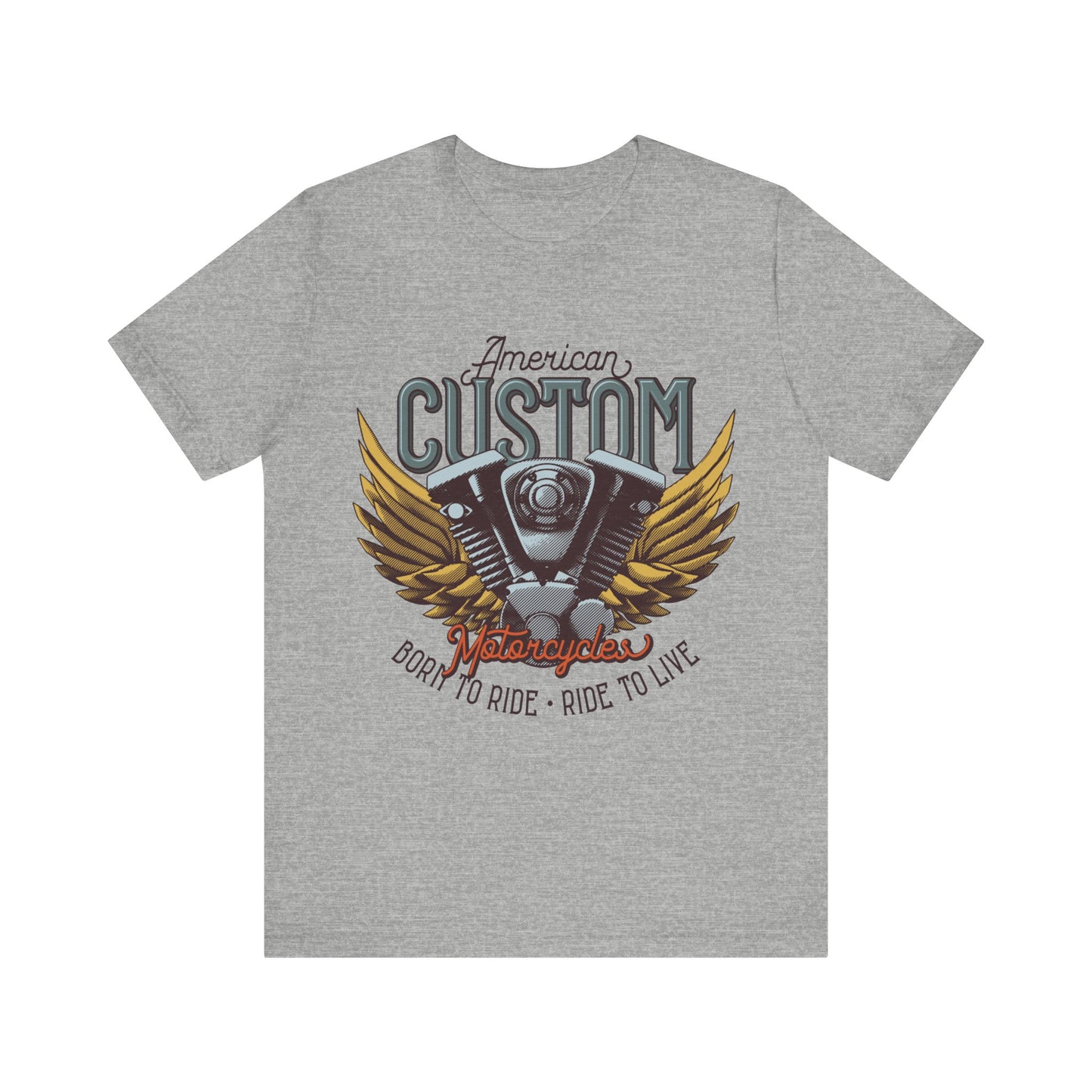 American Custom Motorcycle Born to Ride, Ride to Live T-Shirt