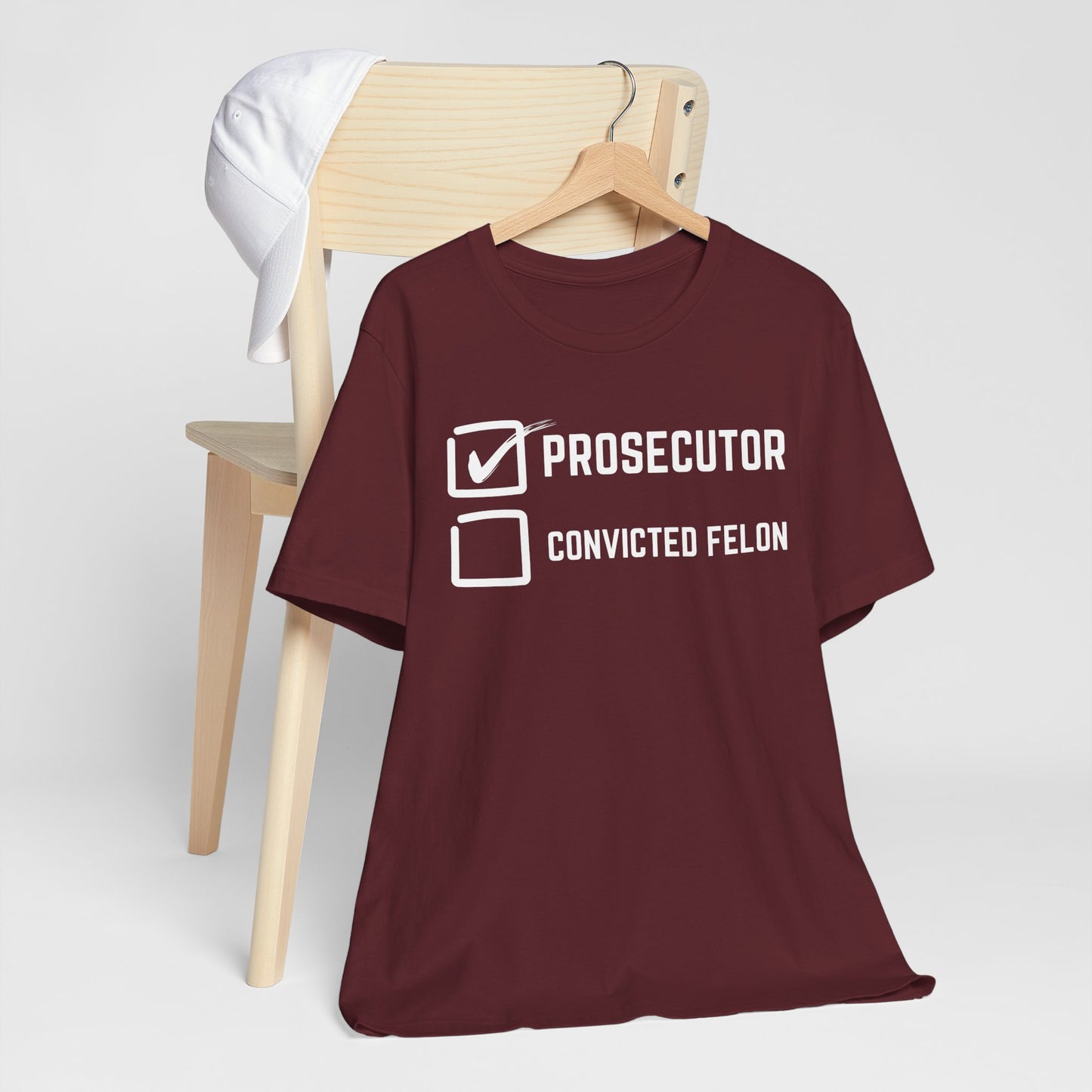 Prosecutor Convicted Felon T-Shirt, Politics, Vote, Election, Democrat