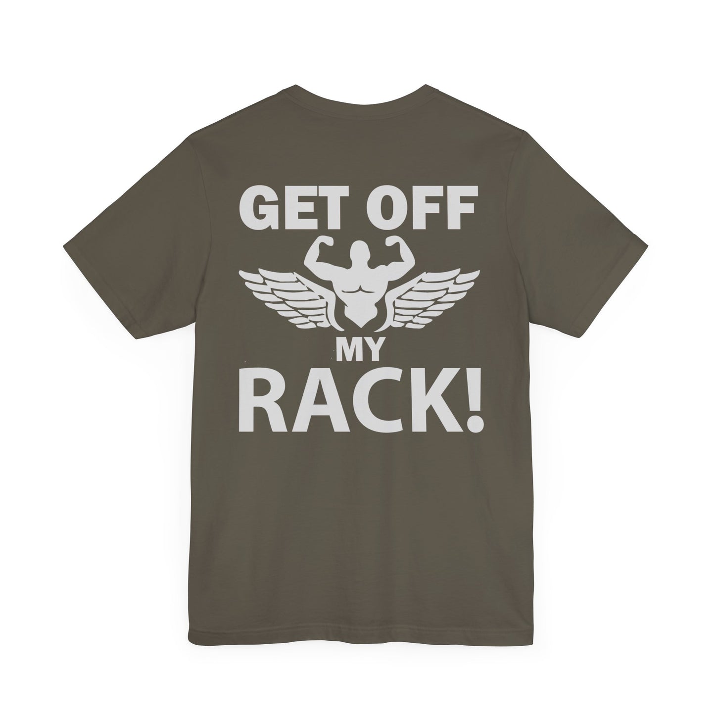 Get Off My Rack Gym T-Shirt, Print On Back T-Shirt, Gym T-Shirt, Workout, Fitness T-Shirt, II