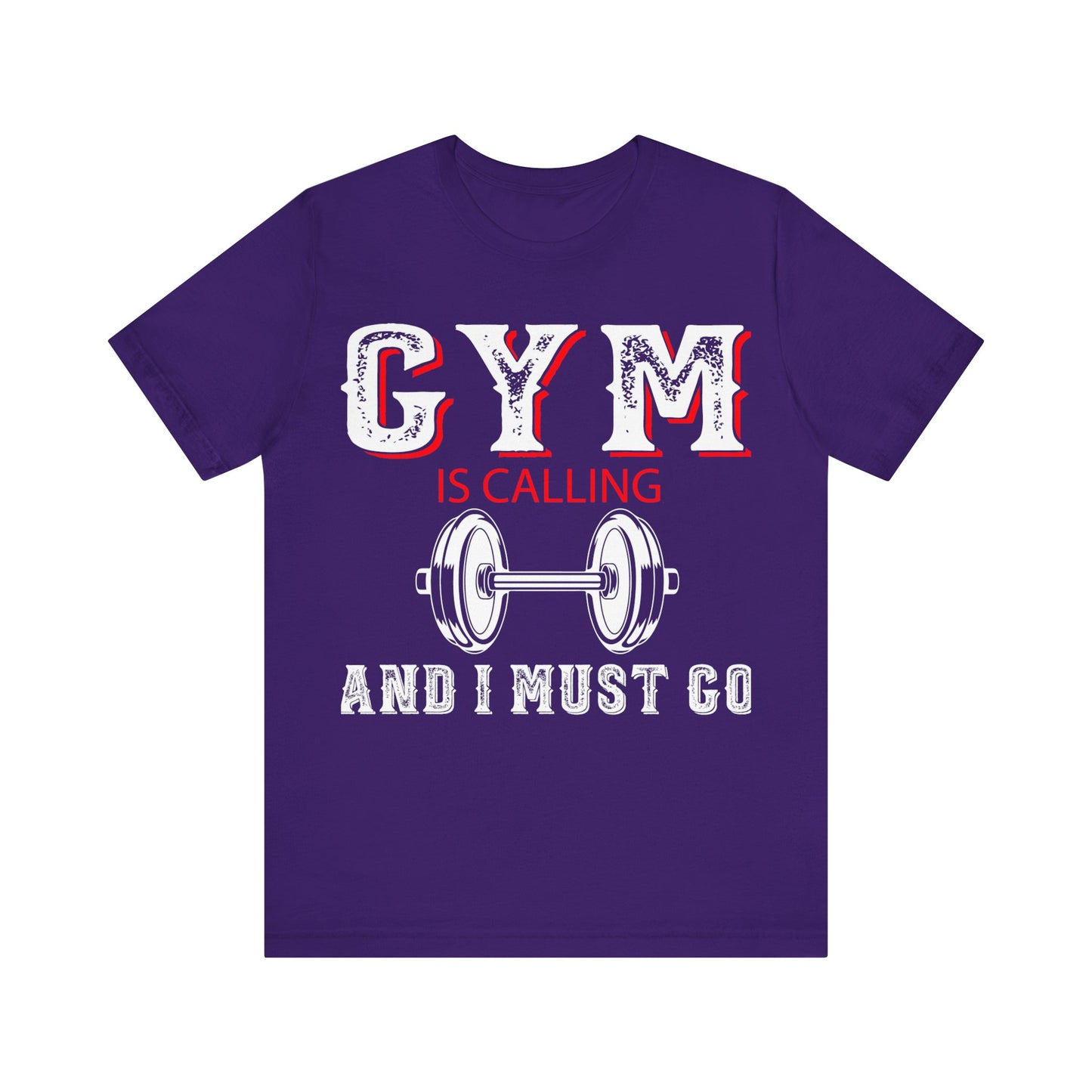 Gym Is Calling And I Must Go T-Shirt, Gym Workout Fitness T-Shirt