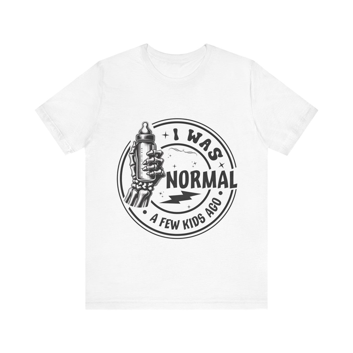 I Was Normal A Few Kids Ago T-Shirt, Mom, Funny, Mama T-Shirt
