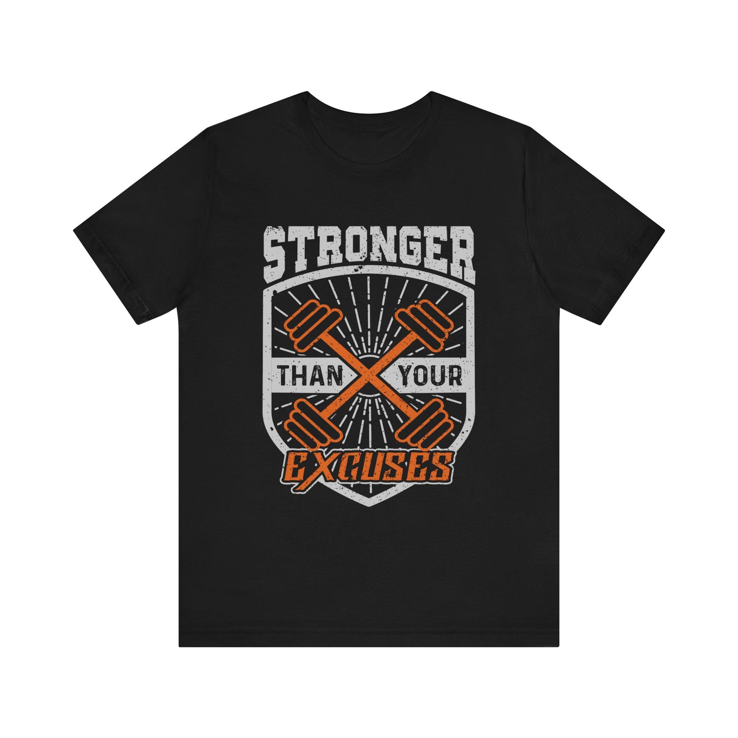 Stronger Than Your Excuses T-Shirt, Gym Workout Fitness T-Shirt