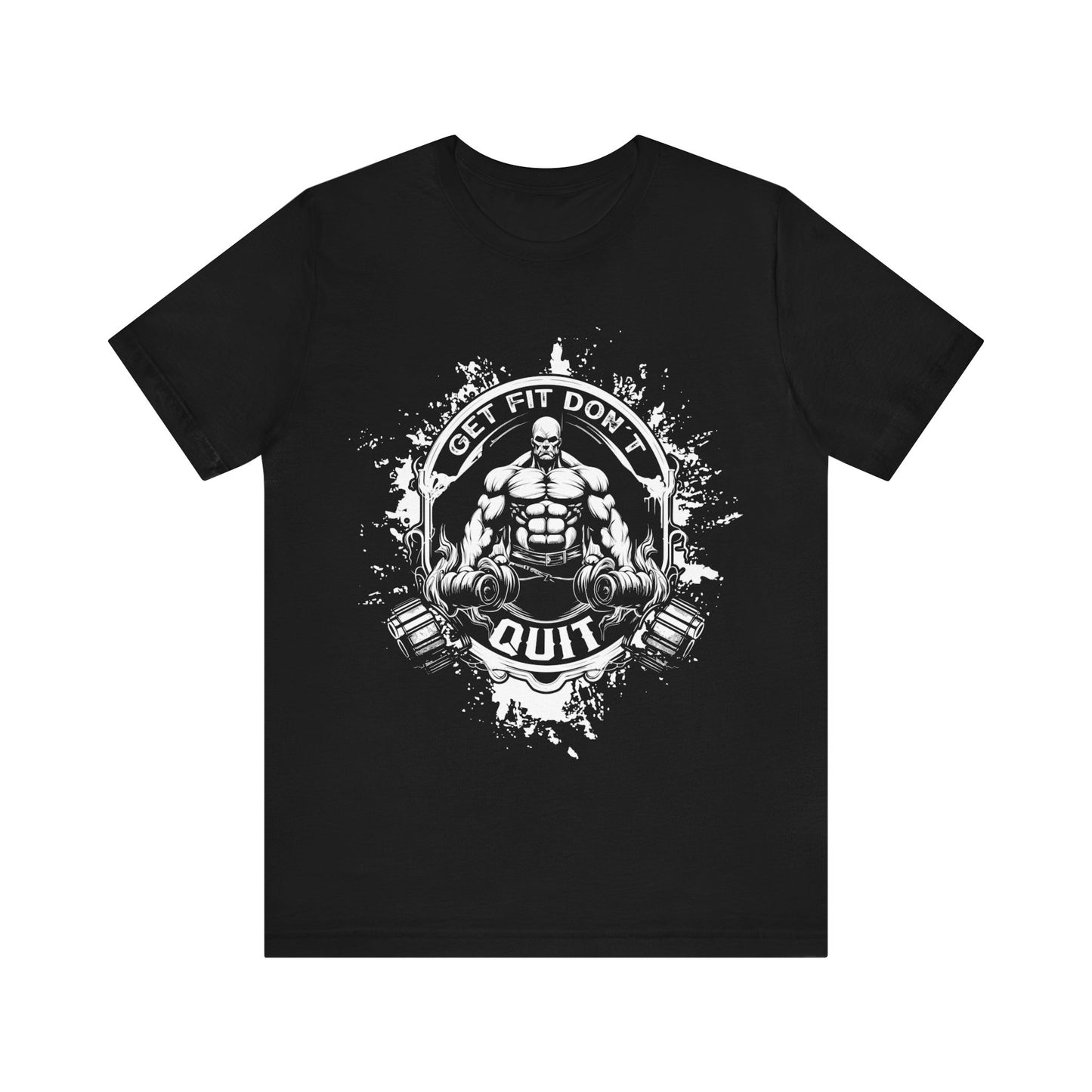 Get Fit Don't Quit T-Shirt, Gym Workout Fitness T-Shirt