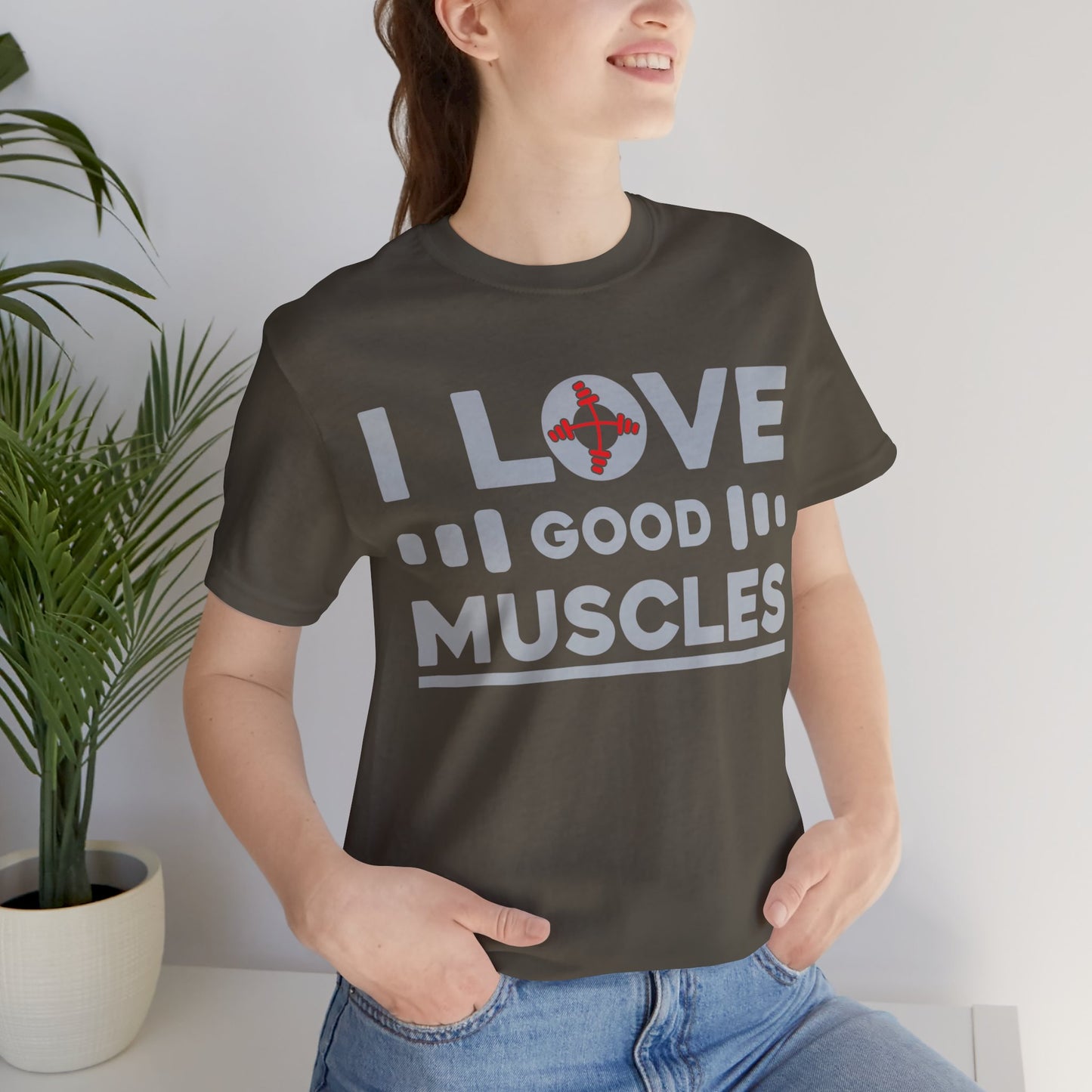 I Love Good Muscles T-Shirt, Gym Workout Fitness T-Shirt