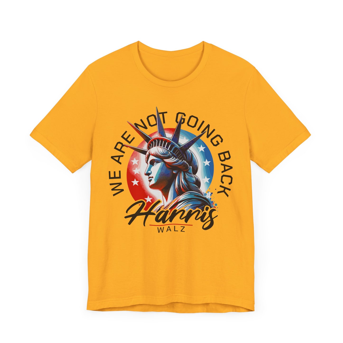 Harris Walz, We Are Not Going Back T-Shirt, Politics, Vote, Election, Democrat