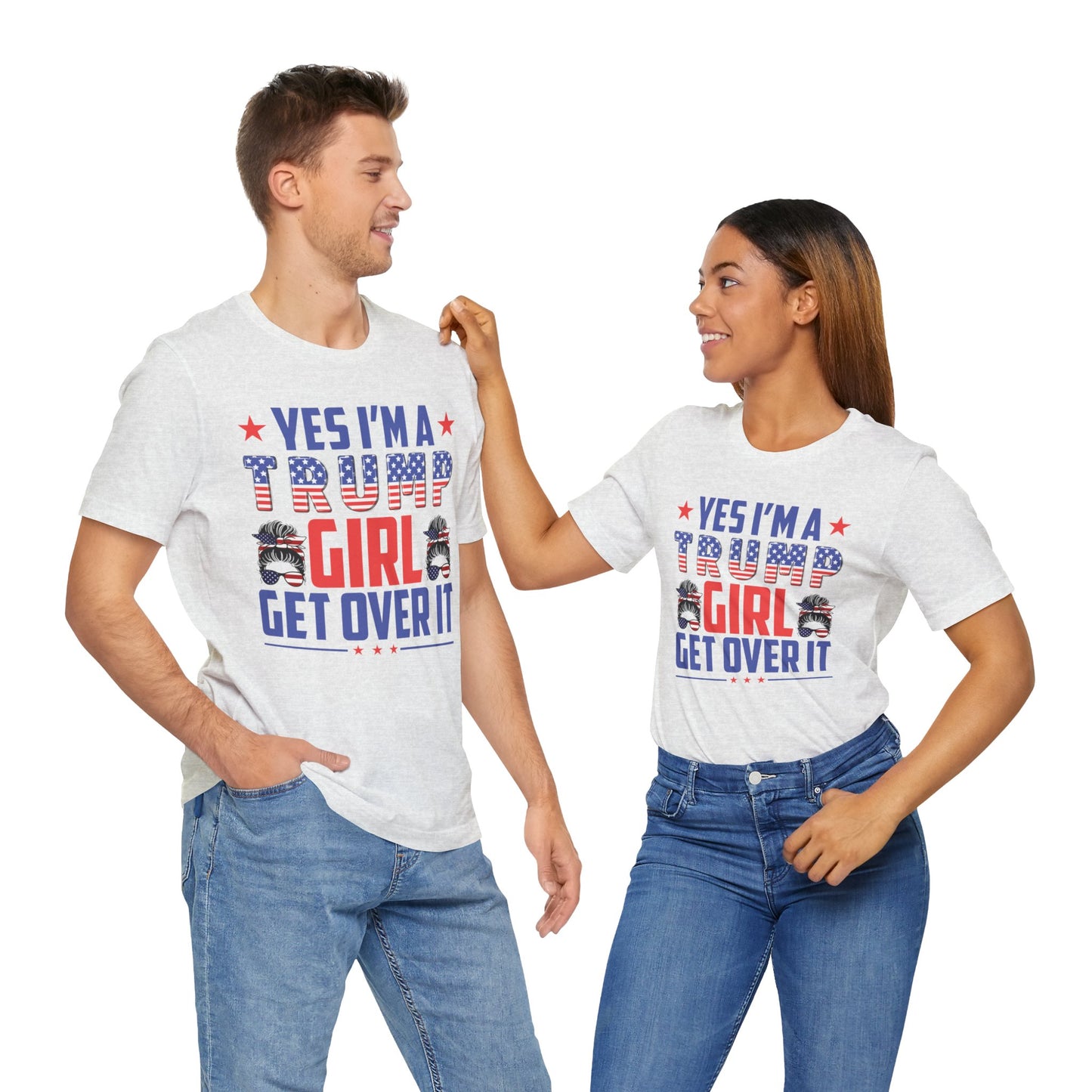 Yes I'm a Trump Girl Get Over It T-Shirt, Politics, Vote, Election, Republican