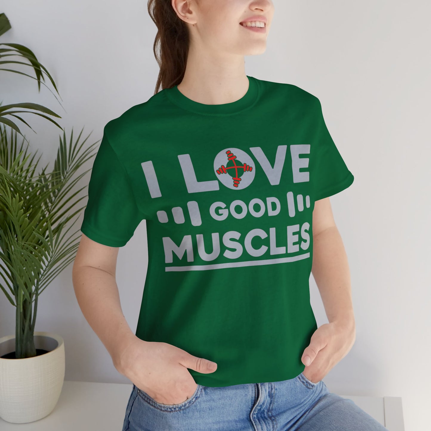I Love Good Muscles T-Shirt, Gym Workout Fitness T-Shirt