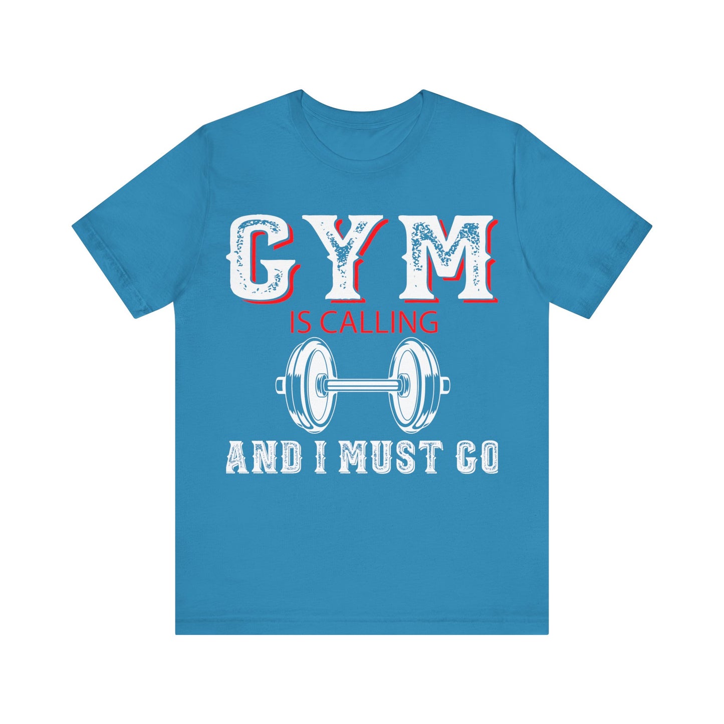 Gym Is Calling And I Must Go T-Shirt, Gym Workout Fitness T-Shirt