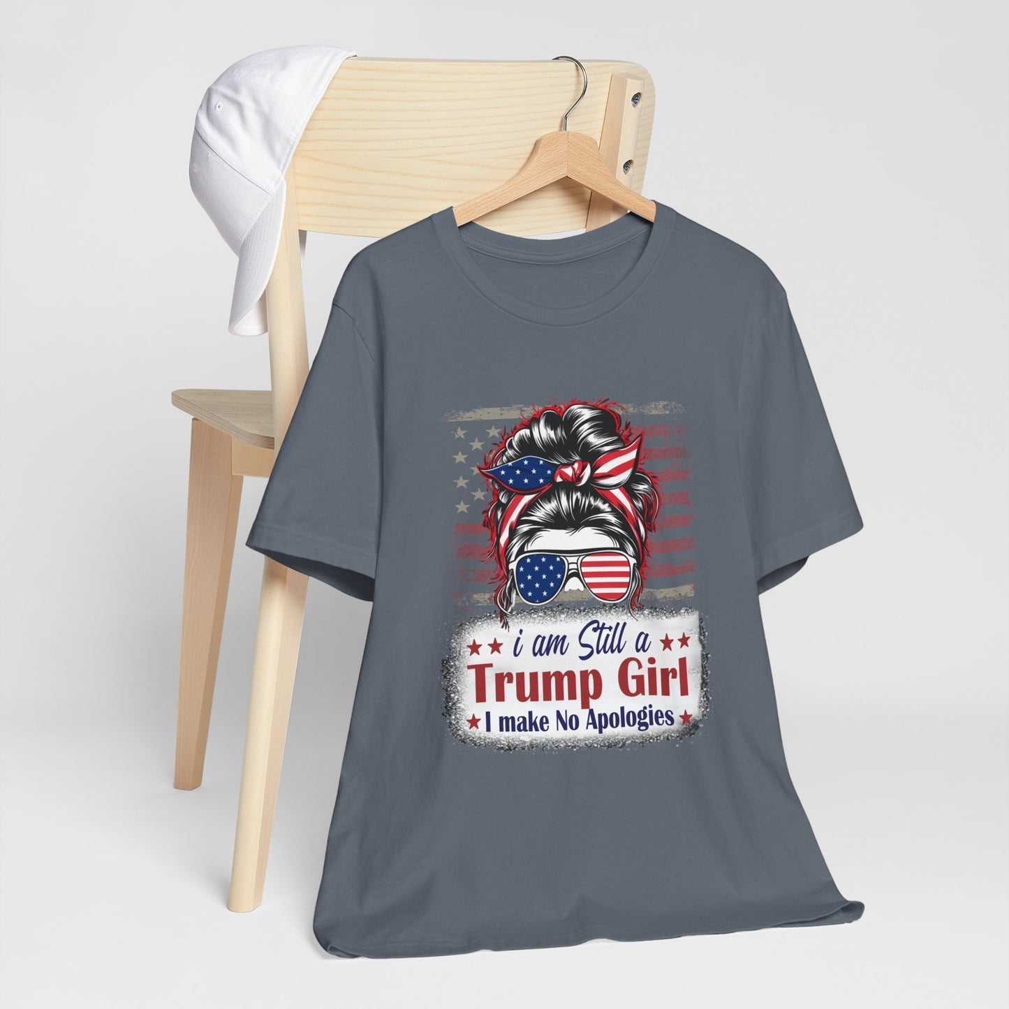 I'm Still A Trump Girl I Make No Apologies T-Shirt, Politics, Vote, Election, Republican