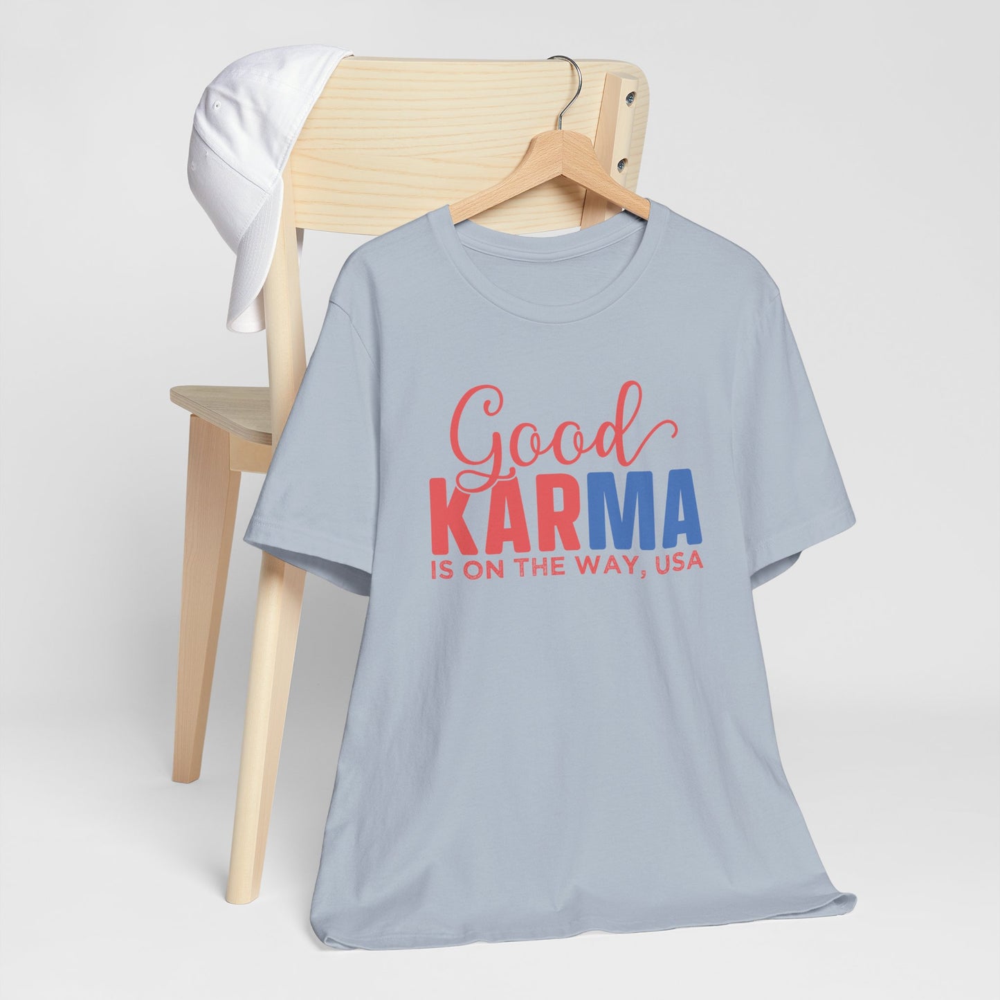 Good Karma Is On The Way T-Shirt, Politics, Vote, Election, Democrat